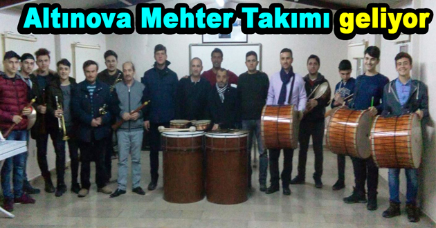 Altınova Mehter Takımı geliyor