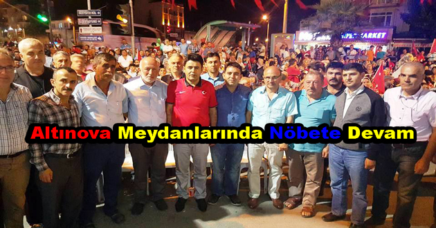 Altınova Meydanlarında Nöbete Devam