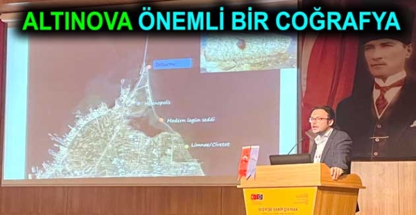 ALTINOVA ÖNEMLİ BİR COĞRAFYA