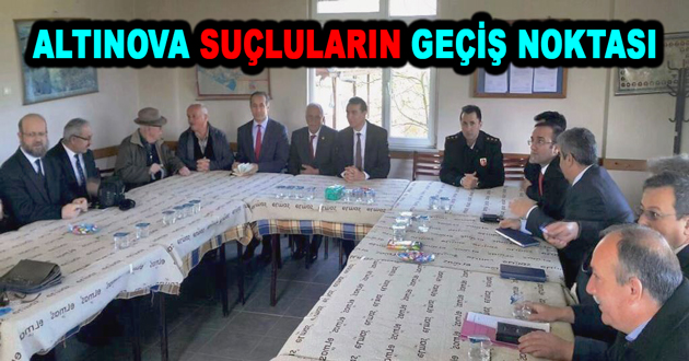 ALTINOVA SUÇLULARIN GEÇİŞ NOKTASI