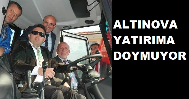 ALTINOVA YATIRIMA DOYMUYOR