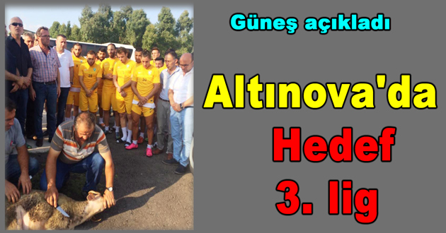 Altınova'da  Hedef 3. lig