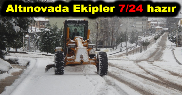Altınovada Ekipler 7/24 hazır