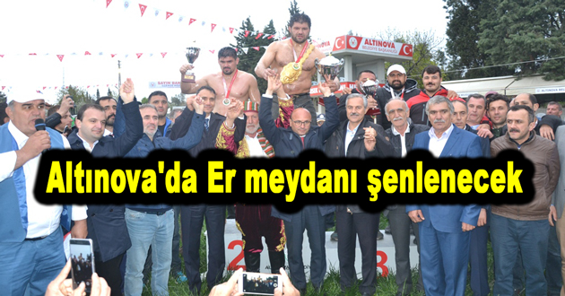 Altınovada Er meydanı şenlenecek