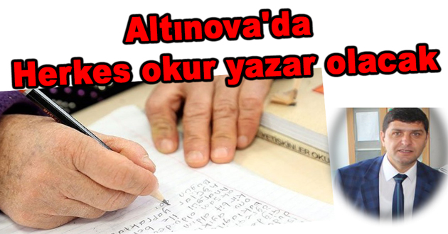 Altınova'da Herkes okur yazar olacak