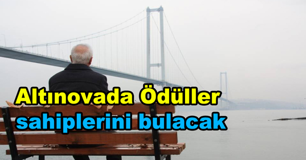 Altınovada Ödüller sahiplerini bulacak