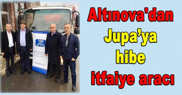 Altınova'dan Jupa’ya hibe itfaiye aracı