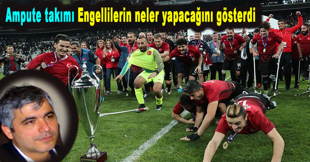 Ampute takımı Engellilerin neler yapacağını gösterdi