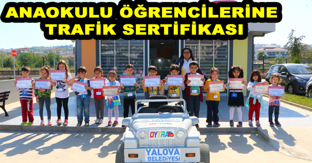 ANAOKULU ÖĞRENCİLERİNE TRAFİK SERTİFİKASI