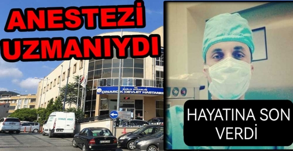 ANESTEZİ UZMANI ÇINARCIK'TA İNTİHAR ETTİ