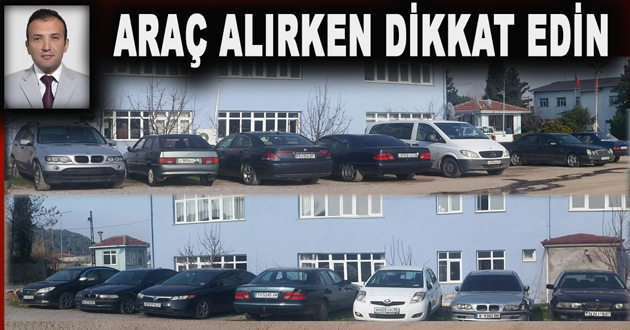 ARAÇ ALIRKEN DİKKAT EDİN