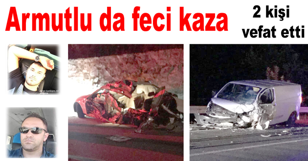 Armutlu da 2 kişi hayatını kaybetti