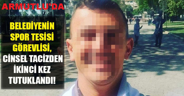 ARMUTLU DAKİ TACİZCİ TUTUKLANDI