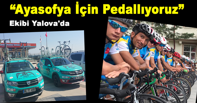 “Ayasofya İçin Pedallıyoruz” Ekibi Yalova'da