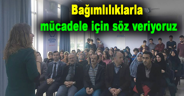 Bağımlılıklarla mücadele için söz veriyoruz