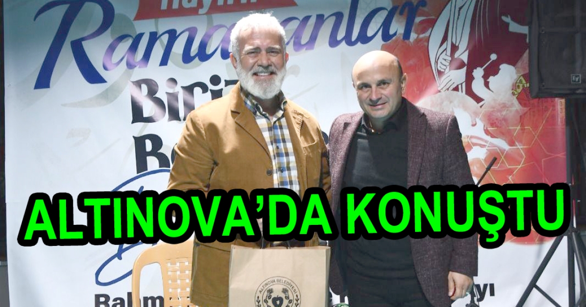 BAHADIR YENİŞEHİRLİOĞLU ALTINOVALILARLA BULUŞTU