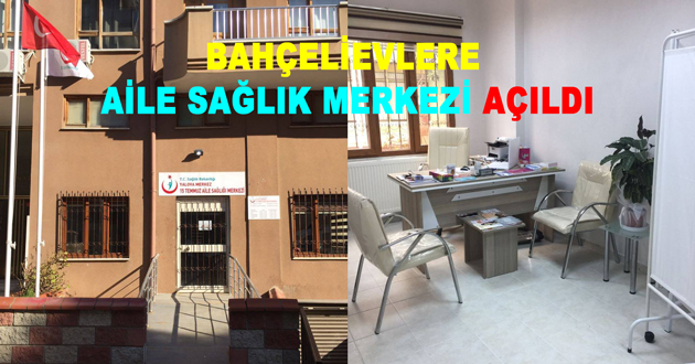 BAHÇELİEVLERE AİLE SAĞLIK MERKEZİ AÇILDI