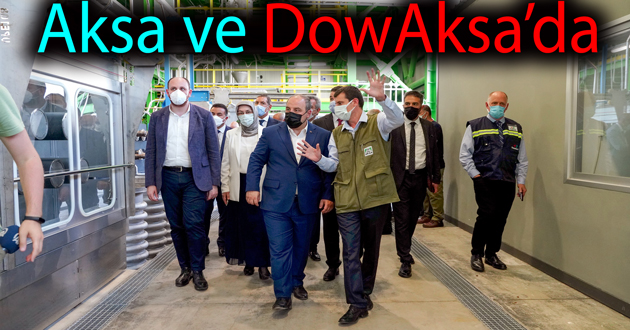 Bakan Varank Aksa Akrilik ve DowAksa da