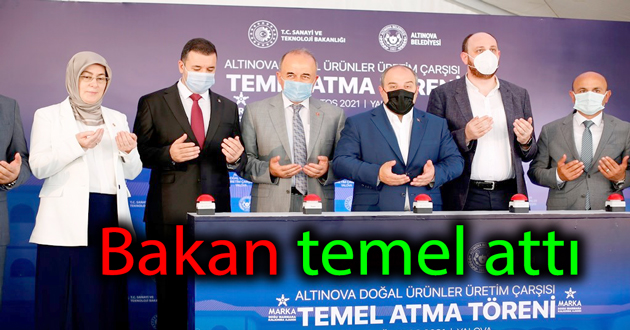Bakan Varank Altınova da temel attı