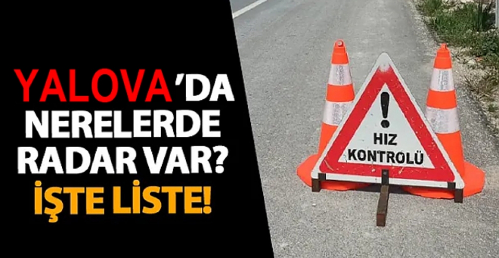 BAKANLIK YALOVA ve TÜRKİYE RADAR SAYILARINI AÇIKLADI