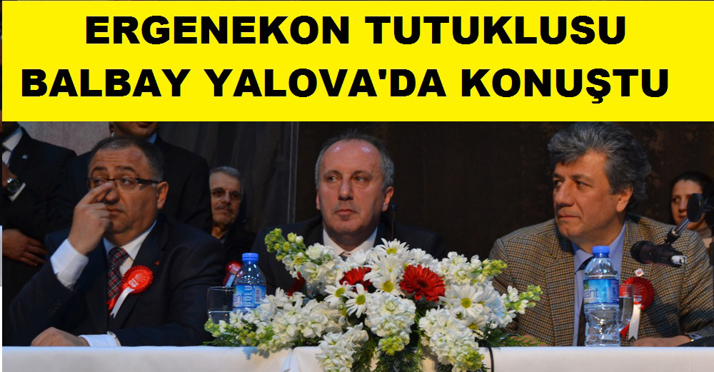 BALBAY YALOVA'DA İNTERNET YASASINI ELEŞTİRDİ
