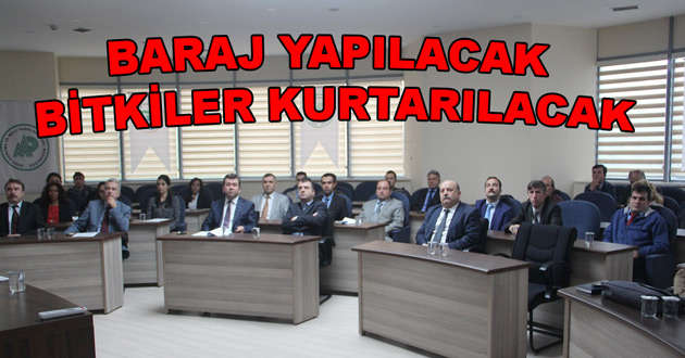 BARAJ YAPILACAK BİTKİLER KURTARILACAK