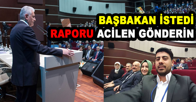 BAŞBAKAN İSTEDİ RAPORU ACİLEN GÖNDERİN