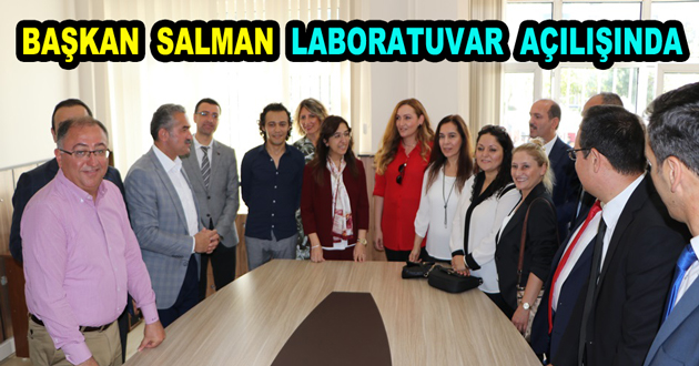 BAŞKAN SALMAN LABORATUVAR AÇILIŞINDA