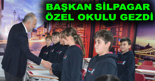​BAŞKAN SİLPAGAR ÖZEL OKULU GEZDİ
