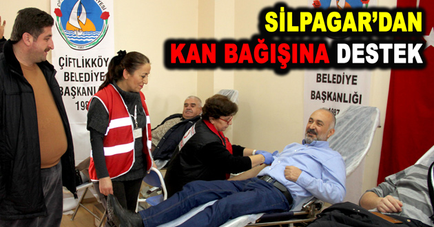 BAŞKAN SİLPAGAR’DAN KAN BAĞIŞI KAMPANYASINA DESTEK