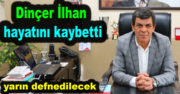 Başkan yardımcısı İlhan hayatını kaybetti