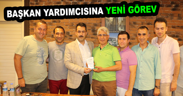 BAŞKAN YARDIMCISINA YENİ GÖREV