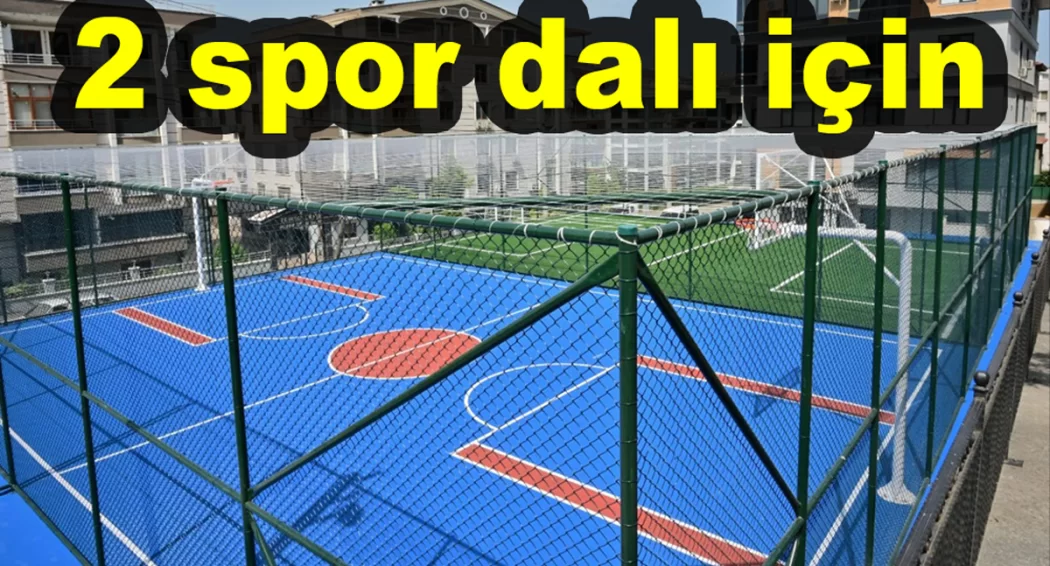 BASKETBOL ve FUTBOL OYNAYABİLECEKLER