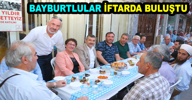 BAYBURTLULAR İFTARDA BULUŞTU