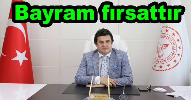 Bayram büyük fırsattır