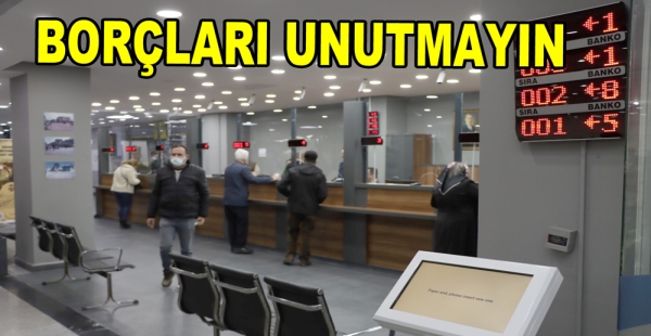 BELEDİYE BORÇLARI ÖDEMEYİ UNUTMAYIN