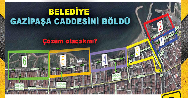 BELEDİYE GAZİPAŞA CADDESİNİ BÖLDÜ