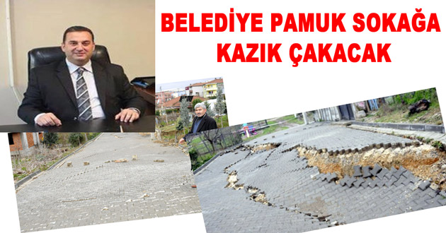 BELEDİYE PAMUK SOKAĞA KAZIK ÇAKACAK