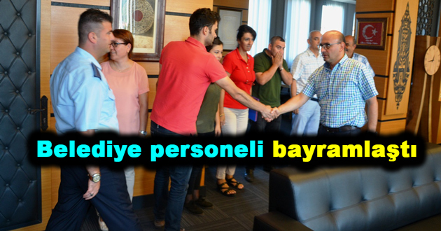 Belediye personeli bayramlaştı