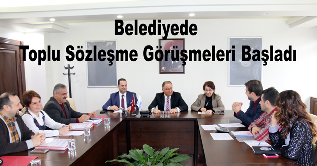 Belediyede Toplu Sözleşme Görüşmeleri Başladı