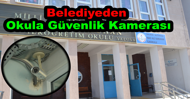 Belediyeden Okula Güvenlik Kamerası