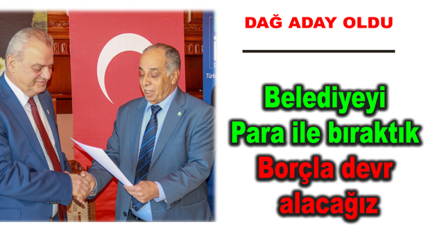 Belediyeyi Para ile bıraktık borçla devr alacağız