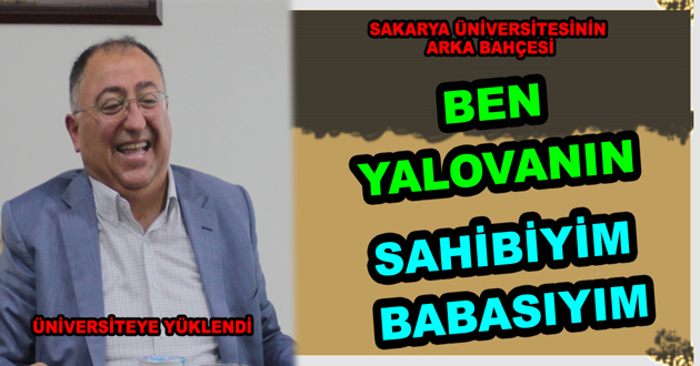 BEN YALOVANIN SAHİBİYİM BABASIYIM