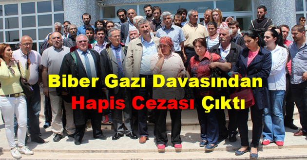 Biber Gazı Davasından Hapis Cezası Çıktı