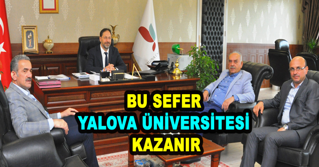 BU SEFER YALOVA ÜNİVERSİTESİ KAZANIR
