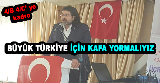 BÜYÜK TÜRKİYE İÇİN KAFA YORMALIYIZ