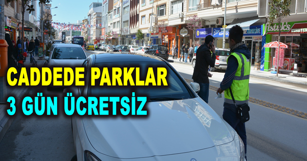 CADDEDE PARKLAR 3 GÜN ÜCRETSİZ