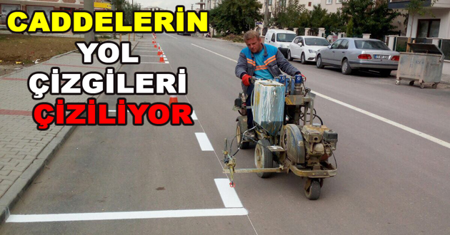 CADDELERİN YOL ÇİZGİLERİ ÇİZİLİYOR
