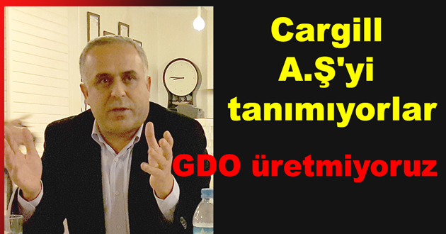 Cargill A.Ş'yi  tanımıyorlar