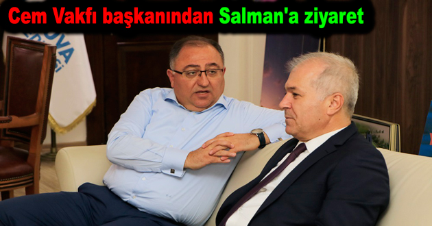 Cem Vakfı başkanından Salman'a ziyaret